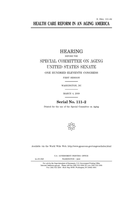 Health care reform in an aging America by United States Congress, United States Senate, Special Committee on Aging (senate)