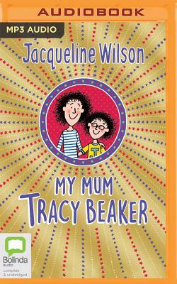 My Mum, Tracy Beaker by Jacqueline Wilson