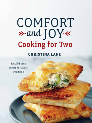 Comfort and Joy: Cooking for Two by Christina Lane
