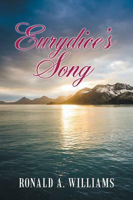 Eurydice's Song by Ronald A. Williams