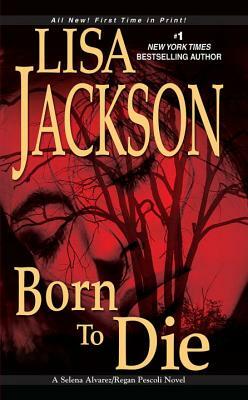 Born to Die by Lisa Jackson