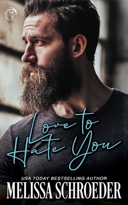 Love to Hate You by Melissa Schroeder