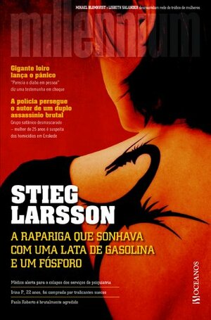 A Rapariga Que Sonhava com Uma Lata de Gasolina e Um Fósforo by Stieg Larsson