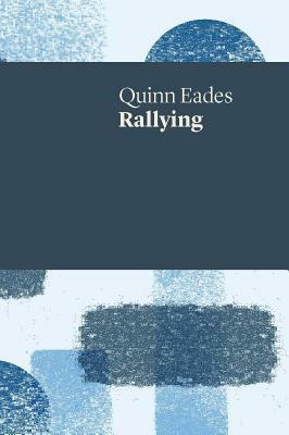 Rallying by Quinn Eades