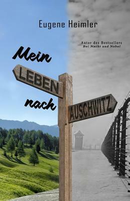 Mein Leben Nach Auschwitz by Eugene Heimler