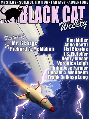 Black Cat Weekly #137 by J.S. Fletcher, Ron Miller, Anna Scotti, John Glasby, Hal Charles, Richard A. McMahan, Philip José Farmer, Veronica Leigh, Donald A. Wollheim, Frank Belknap Long, Henry Slesar