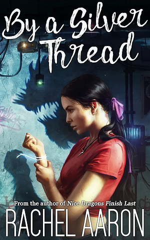 By a Silver Thread by Rachel Aaron