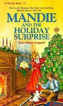 Mandie and the Holiday Surprise by Lois Gladys Leppard