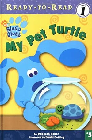 My Pet Turtle (Blue's Clues: Ready-to-Read, #5) by David Cutting, Deborah Reber