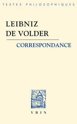 Correspondance by Burcher De Volder, Gottfried Wilhelm Leibniz