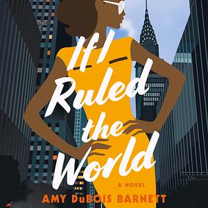If I Ruled the World by Amy DuBois Barnett