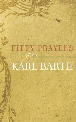 Fifty Prayers by Karl Barth