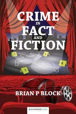 Crime in Fact and Fiction: Brian P Block by Brian P. Block