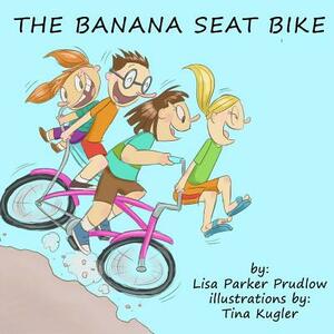 The Banana Seat Bike by Lisa Parker Prudlow