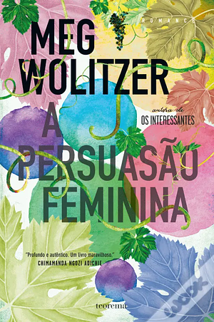 A persuasão feminina by Meg Wolitzer, Simone Campos