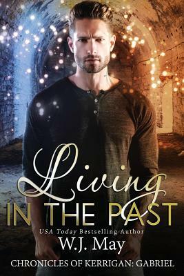 Living in the Past by W.J. May