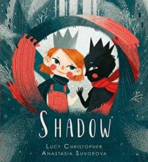 Shadow by Anastasia Suvorova, Lucy Christopher
