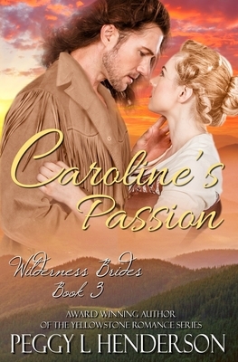 Caroline's Passion by Peggy L. Henderson