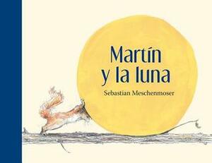 Martín y La Luna by Sebastian Meschenmoser
