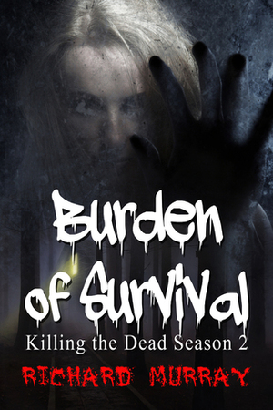 Burden of Survival by Richard Murray