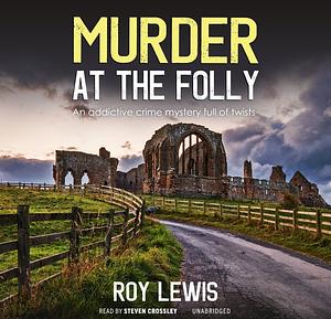 Murder At The Folly by Roy Lewis