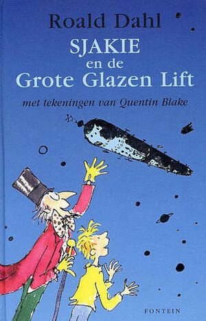 Sjakie en de Grote Glazen Lift by Harriët Freezer, Roald Dahl, Quentin Blake