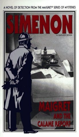 Maigret and the Calame Report by Moura Budberg, Georges Simenon