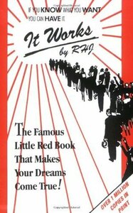 It Works: The Famous Little Red Book That Makes Your Dreams Come True! by RHJ