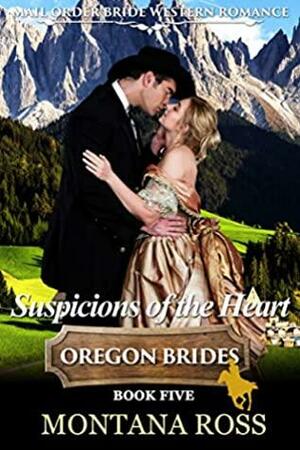 Suspicions of the Heart by Montana Ross