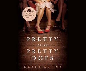 Pretty Is as Pretty Does by Debby Mayne