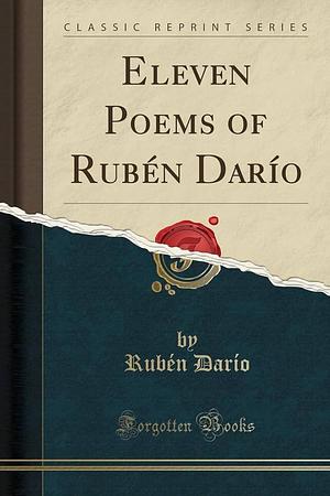 Eleven Poems of Rubén Darío by Ruben Dario