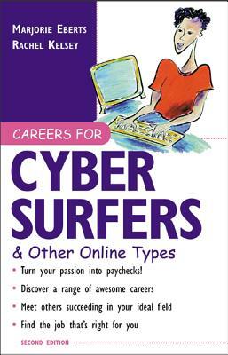 Careers for Cyber Surfers & Other Online Types by Rachel Kelsey, Marjorie Eberts