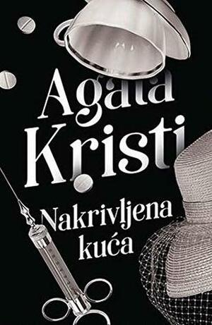 Nakrivljena kuca by Agatha Christie