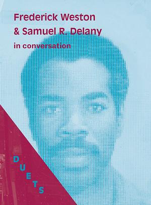 Frederick Weston & Samuel R. Delany in Conversation by Samuel R. Delany, Frederick Weston