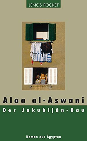 Der Jakubijân-Bau by Alaa Al Aswany