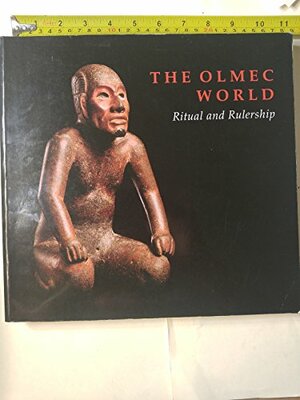 The Olmec World: Ritual and Rulership by Michael D. Coe