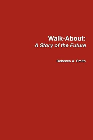 Walk-About by Rebecca Smith