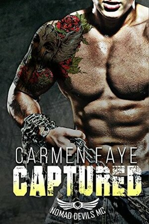 Captured: A Bad Boy Romance by Carmen Faye