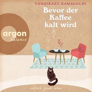 Bevor der Kaffee kalt wird by Toshikazu Kawaguchi