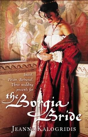 The Borgia Bride by Jeanne Kalogridis