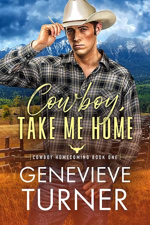 Cowboy, Take Me Home by Genevieve Turner