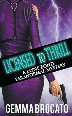 Licensed To Thrill by Gemma Brocato