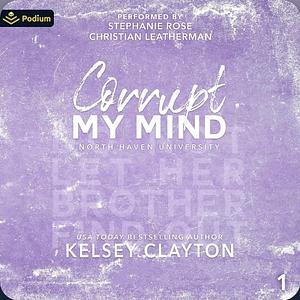 Corrupt My Mind by Kelsey Clayton