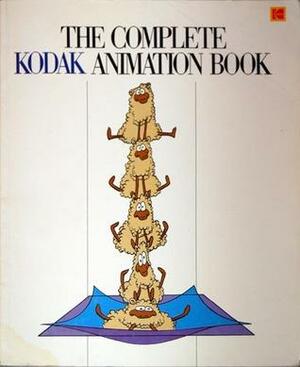 The Complete Kodak Animation Book by Charles Solomon, Eastman Kodak Company, Ron Stark