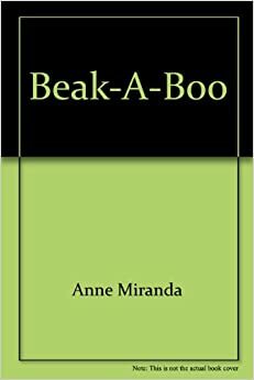 Beak A Boo by Anne Miranda