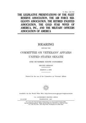 The legislative presentations of the Fleet Reserve Association, the Air Force Sergeants Association, the Retired Enlisted Association, the Gold Star W by United States Congress, United States Senate, Committee On Veterans (senate)