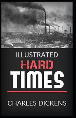 Hard Times Illustrated by Charles Dickens