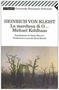 La marchesa di O.../ Michael Kohlhaas by Heinrich von Kleist, Dacia Maraini, Silvia Bortoli