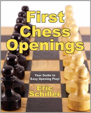 First Chess Openings by Eric Schiller
