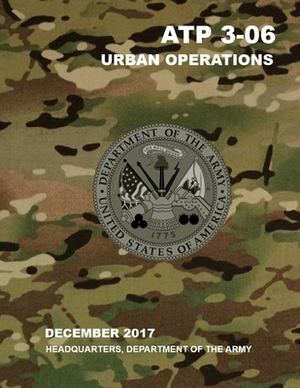 ATP 3-06 Urban Operations by Headquarters Department of the Army